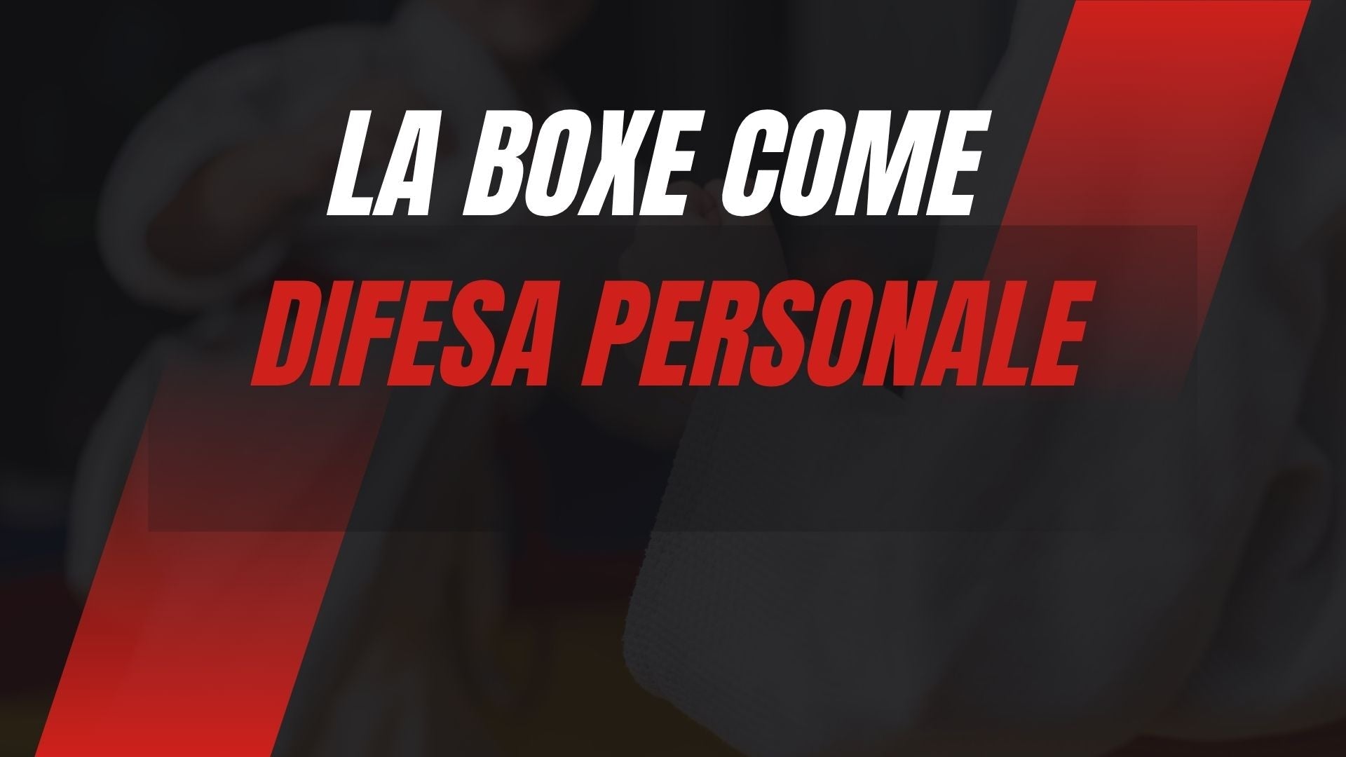 Boxe come difesa personale: perché funziona e come iniziare