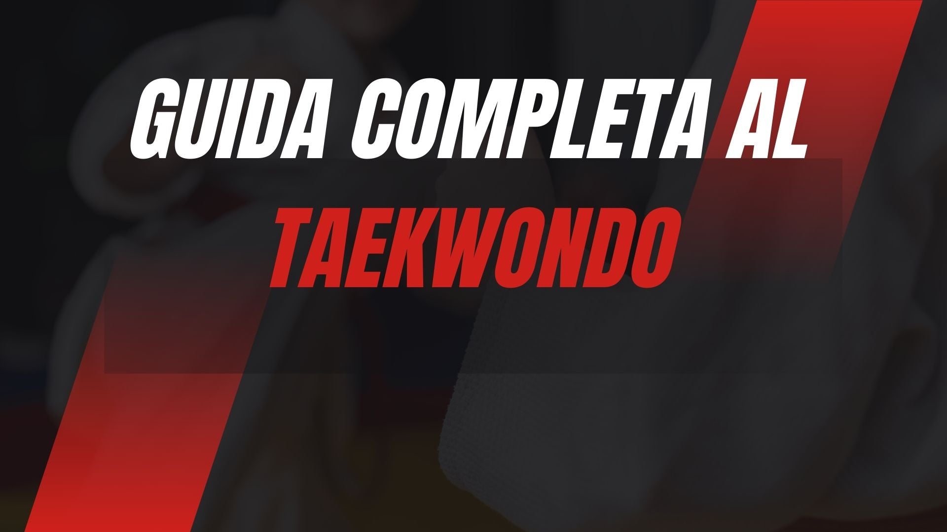 Taekwondo: Guida Completa all'Arte Marziale Coreana - Fight Club Store