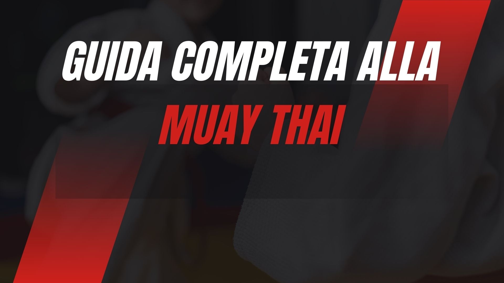 Guida completa alla Muay Thai